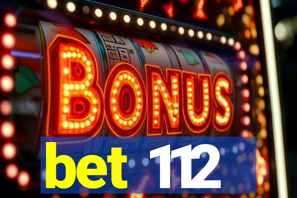bet 112